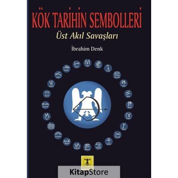 Kök Tarihin Sembolleri - İbrahim Denk