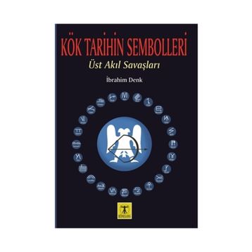 Kök Tarihin Sembolleri - İbrahim Denk