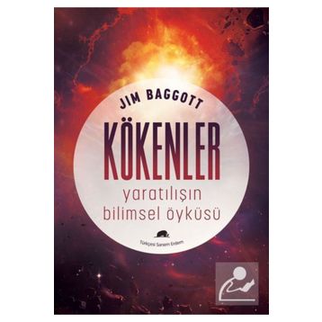 Kökenler Yaratılışın Bilimsel Öyküsü - Jim Baggott
