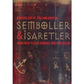 KÖKENLERİ VE ANLAMLARIYLA SEMBOLLER & İŞARETLER - KATHRYN WILKINSON