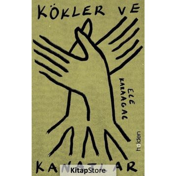 Kökler ve Kanatlar - Ece Karaağaç