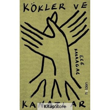 Kökler ve Kanatlar - Ece Karaağaç