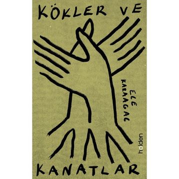 Kökler ve Kanatlar - Ece Karaağaç