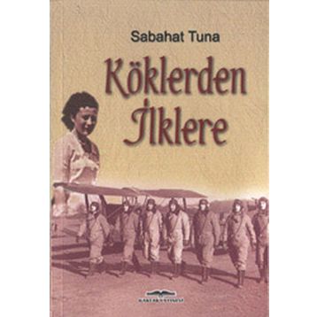 KÖKLERDEN İLKLERE - SABAHAT TUNA