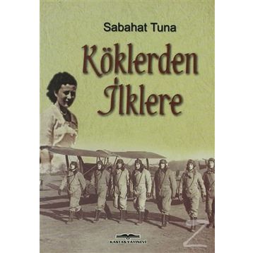 KÖKLERDEN İLKLERE - SABAHAT TUNA