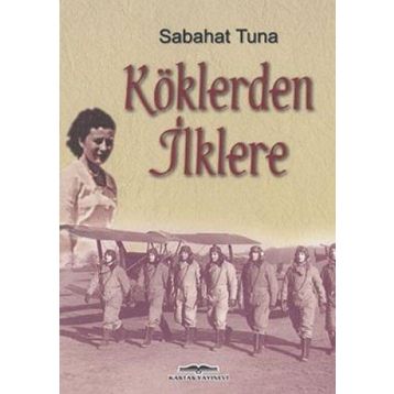 KÖKLERDEN İLKLERE - SABAHAT TUNA