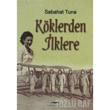 KÖKLERDEN İLKLERE - SABAHAT TUNA