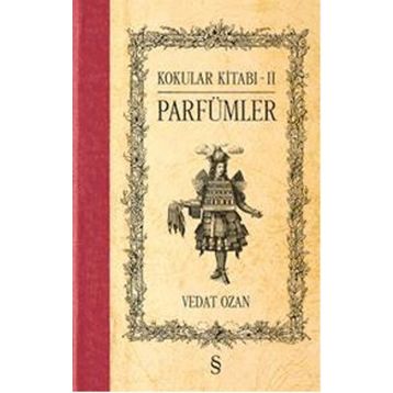 Kokular Kitabı 2 - Parfümler - Vedat Ozan