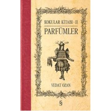 Kokular Kitabı 2 - Parfümler - Vedat Ozan