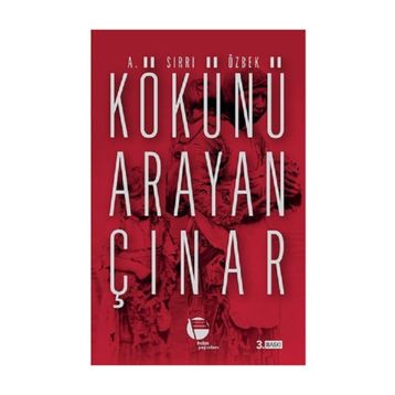 KÖKÜNÜ ARAYAN ÇINAR - A. SIRRI ÖZBEK