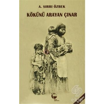KÖKÜNÜ ARAYAN ÇINAR - A. SIRRI ÖZBEK