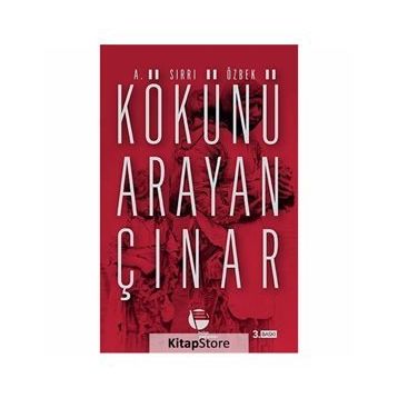 KÖKÜNÜ ARAYAN ÇINAR - A. SIRRI ÖZBEK