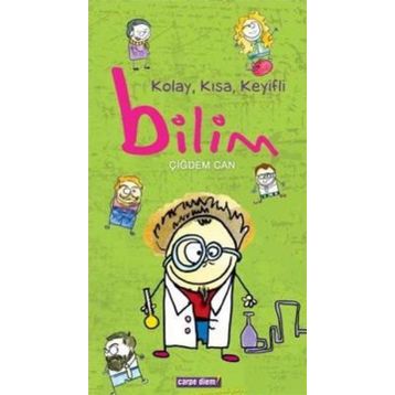 KOLAY, KISA, KEYIFLI BILIM - ÇİĞDEM CAN