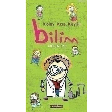 KOLAY, KISA, KEYIFLI BILIM - ÇİĞDEM CAN
