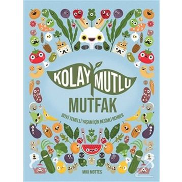 Kolay Mutlu Mutfak - Miki Mottes