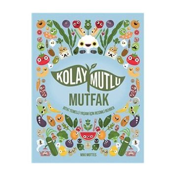 Kolay Mutlu Mutfak - Miki Mottes