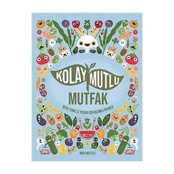 Kolay Mutlu Mutfak - Miki Mottes