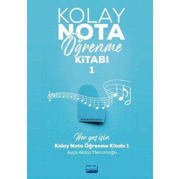 Kolay Nota Öğrenme- 1 Nobel Akademik Yayıncılık