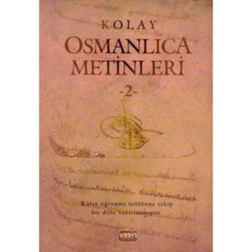 Kolay Osmanlıca Metinleri - 2 - Mustafa Köseoğlu Ahmet Fatih Tura