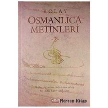 Kolay Osmanlıca Metinleri - 2 - Mustafa Köseoğlu Ahmet Fatih Tura