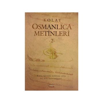 Kolay Osmanlıca Metinleri - 2 - Mustafa Köseoğlu Ahmet Fatih Tura