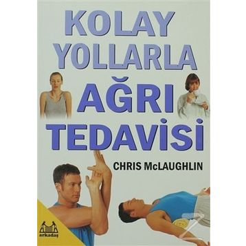 KOLAY YOLLARLA AĞRI TEDAVISI - CHRIS MCLAUGHLIN