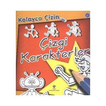 KOLAYCA ÇİZİN ÇİZGİ KARAKTERLER - KOLEKTIF