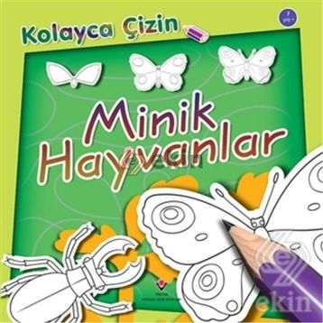 KOLAYCA ÇIZIN MINIK HAYVANLAR - KOLEKTIF