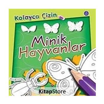 KOLAYCA ÇIZIN MINIK HAYVANLAR - KOLEKTIF