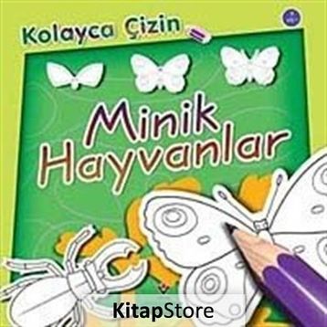 KOLAYCA ÇIZIN MINIK HAYVANLAR - KOLEKTIF