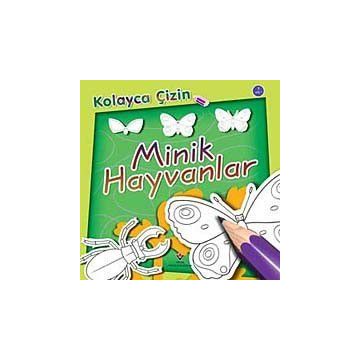 KOLAYCA ÇIZIN MINIK HAYVANLAR - KOLEKTIF
