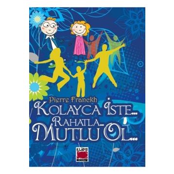 KOLAYCA İSTE RAHATLA MUTLU OL - PIERRE FRANCKH (ISBN:9786051211558)