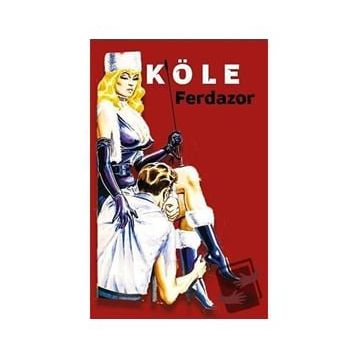 Köle - A. Ferda Küçükçavdar