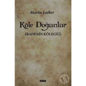 Köle Doğanlar - Martin Luther