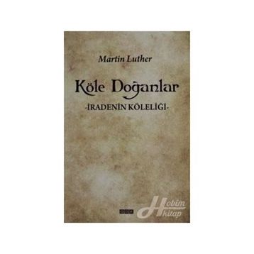 Köle Doğanlar - Martin Luther