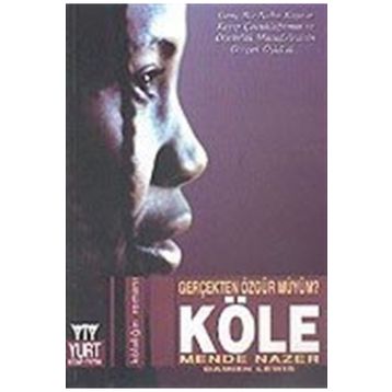 KÖLE GERÇEKTEN ÖZGÜR MÜYÜM? - MENDE NAZER