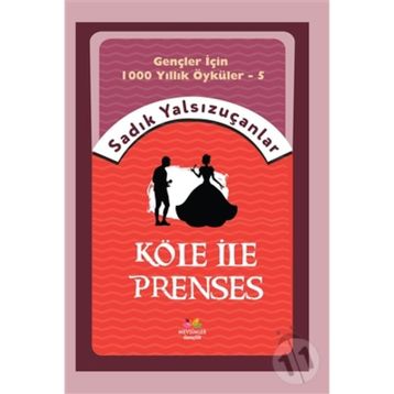 Köle İle Prenses - Sadık Yalsızuçanlar