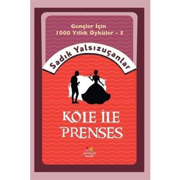 Köle İle Prenses - Sadık Yalsızuçanlar