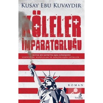 Köleler İmparatorluğu - Kusay Ebu Kuvaydır
