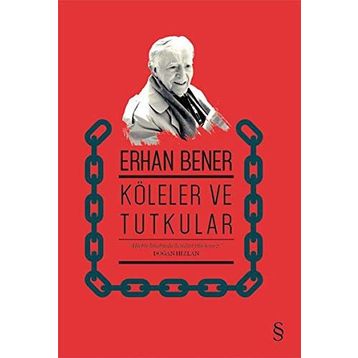 KÖLELER VE TUTUKULAR - ERHAN BENER