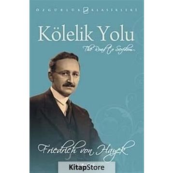 KÖLELİK YOLU - FRIEDRICH HAYEK
