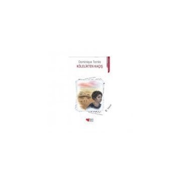 KÖLELİKTEN KAÇIŞ - DOMINIQUE TORRES