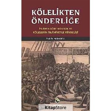 KÖLELİKTEN ÖNDERLİĞE - ALI BAKKAL