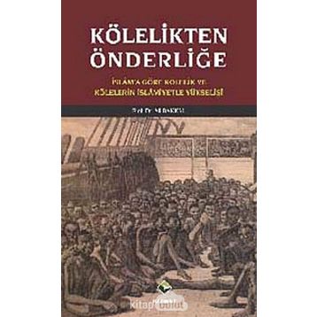 KÖLELİKTEN ÖNDERLİĞE - ALI BAKKAL