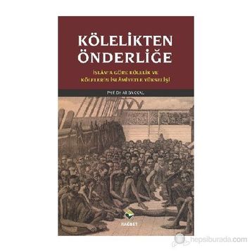 KÖLELİKTEN ÖNDERLİĞE - ALI BAKKAL