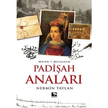 Kölelikten Sultanlığa Padişah Anaları - Nermin Taylan