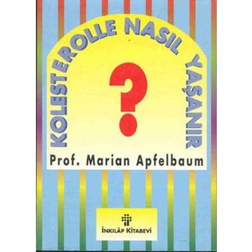 Kolesterolle Nasıl Yaşanır? - Marian Apfelbaum