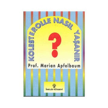 Kolesterolle Nasıl Yaşanır? - Marian Apfelbaum