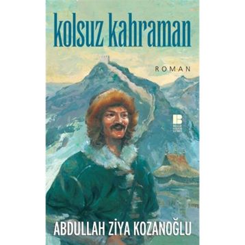 KOLSUZ KAHRAMAN - ABDULLAH ZIYA KOZANOĞLU