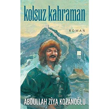 KOLSUZ KAHRAMAN - ABDULLAH ZIYA KOZANOĞLU